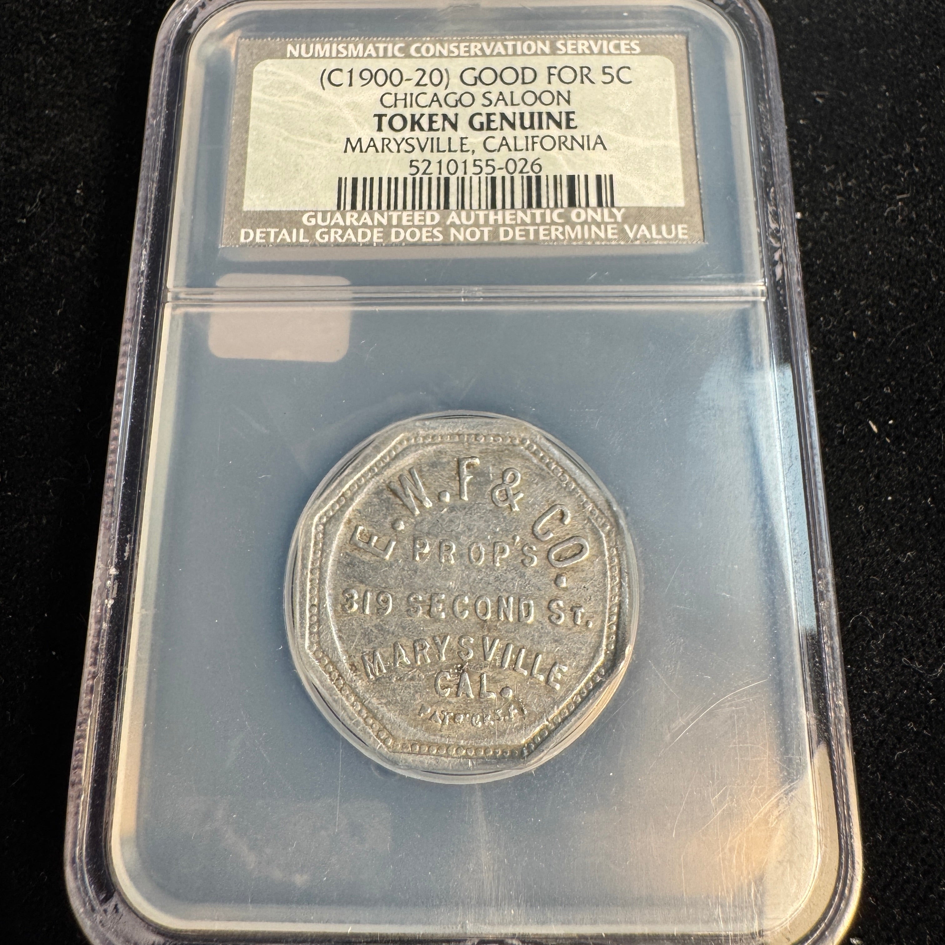 E.F.W. & Co CHICAGO SALOON Good For 5c Token, Marysville California - NGC Genuine, Pre-Prohibition