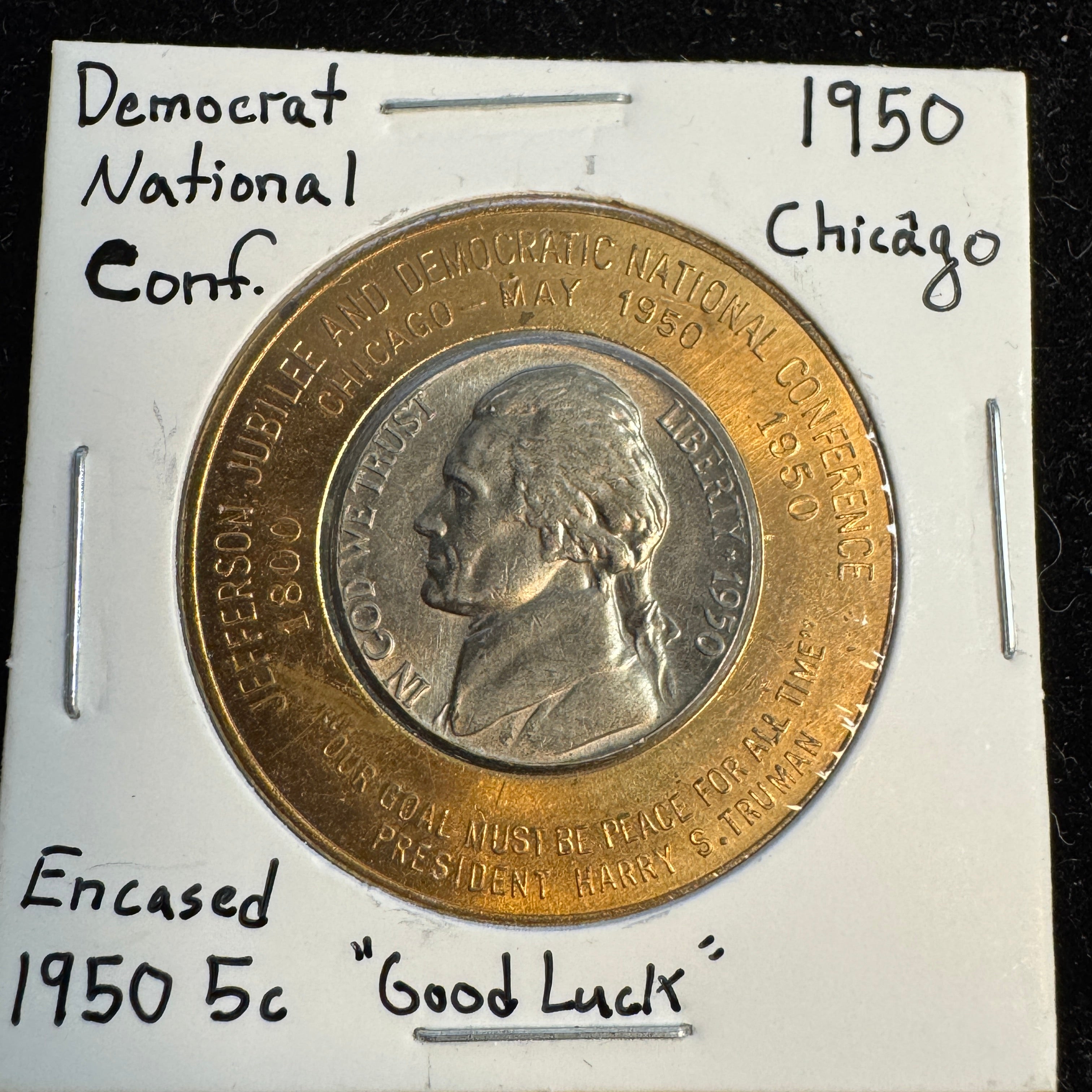 1950 Chicago Democratic National Conference & Jefferson Jubilee year encased nickel
